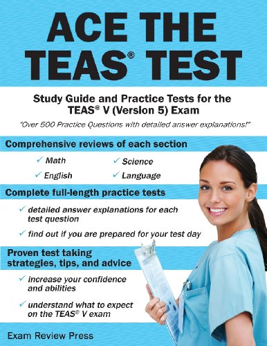 Ace the Teas Test: Study Guide and Practice Tests for the TEAS V (Version 5) Exam