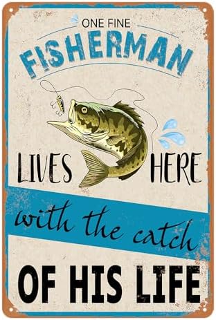 Funny Fishing Gifts Fish Decor Fisherman Gifts For Men Lake House Gifts Cabin Art Wall Decor One Fine Fisherman Lives Here With The Catch Of His Life Signs Metal Tin Sign Vintage 8x12 Inch