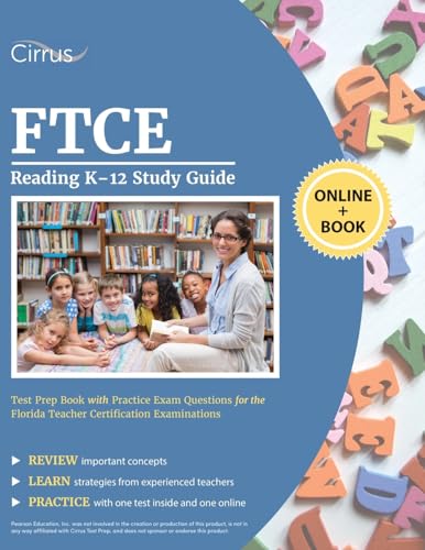 FTCE Reading K-12 Study Guide: Test Prep Book with Practice Exam Questions for the Florida Teacher Certification Examinations