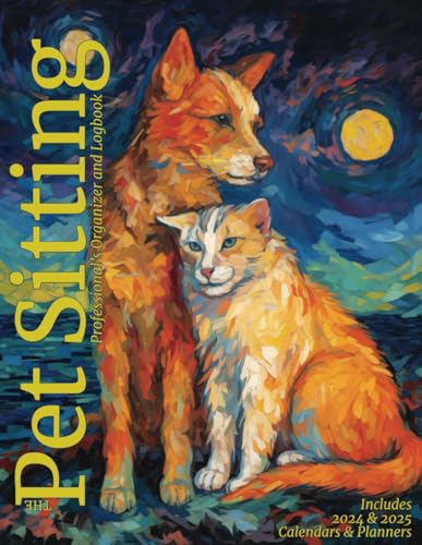 The Pet Sitting Professional’s Organizer and Log Book: A Comprehensive Record Keeping System for Live-In House/Pet Sitters